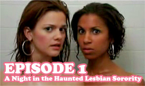 Episode 1: A Night in the Haunted Lesbian Sorority